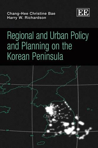 Бумажная книга «Regional and Urban Policy and Planning on the Korean Peninsula», авторов Чанг-Хи Кристин Бэ, Гарри В. Ричардсон - фото №1
