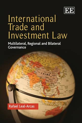 Бумажная книга «International Trade and Investment Law: Multilateral, Regional and Bilateral Governance», автор Рафаэль Леаль-Аркас - фото №1