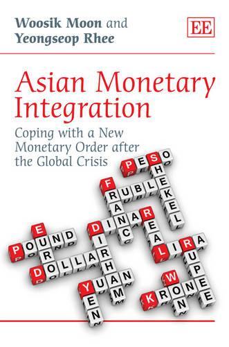 Бумажная книга «Asian Monetary Integration: Coping with a New Monetary Order after the Global Crisis», авторов Вусик Мун, Енсоп Ри - фото №1