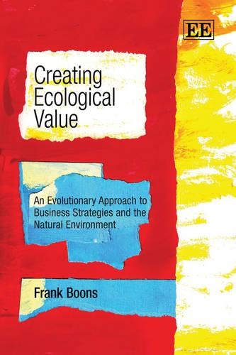 Бумажная книга «Creating Ecological Value: An Evolutionary Approach to Business Strategies and the Natural Environment», автор Фрэнк Бунс - фото №1