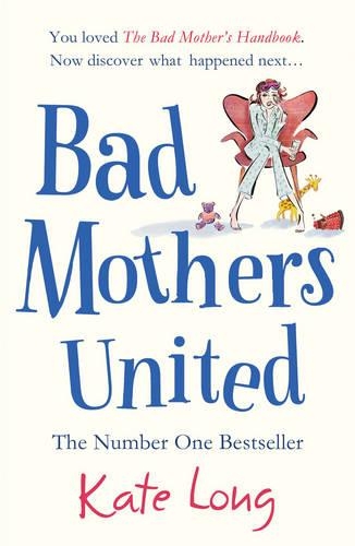 Бумажная книга «Bad Mothers United», автор Кейт Лонг - фото №1