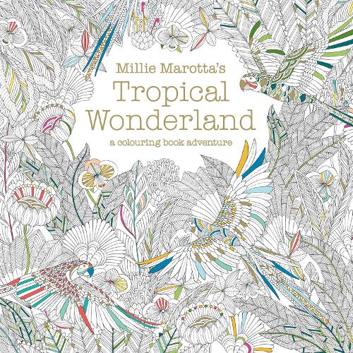 Паперова книга «Millie Marotta's Tropical Wonderland: a colouring book adventure», автор Міллі Маротта - фото №1