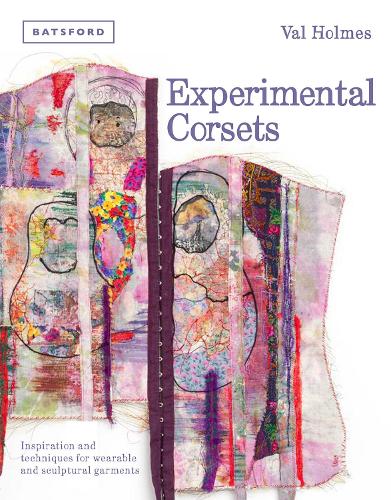 Бумажная книга «Experimental Corsets: Inspiration and techniques for wearable and sculptural garments», автор Вэл Холмс - фото №1