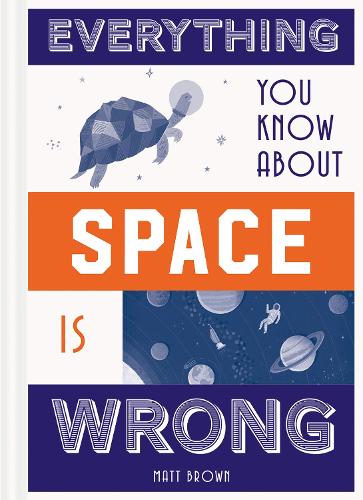 [object Object] «Everything You Know About Space is Wrong», автор Мэтт Браун - фото №1