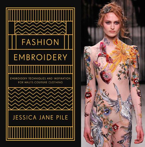 Паперова книга «Fashion Embroidery: Embroidery Techniques and Inspiration for Haute-Couture Clothing», автор Джессіка Пайл - фото №1
