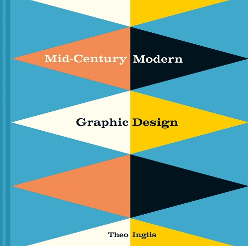 Бумажная книга «Mid-Century Modern Graphic Design», автор Тео Инглис - фото №1