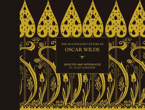 Бумажная книга «The Illustrated letters of Oscar Wilde: A Life in Letters, Writings and Wit», автор Джульет Гардинер - фото №1