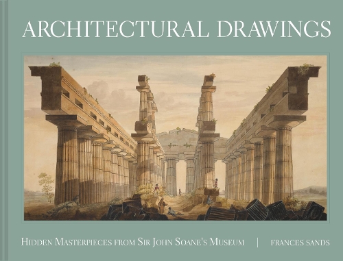 Бумажная книга «Architectural Drawings: Hidden Masterpieces from Sir John Soane's Museum», автор Фрэнсис Сэндс - фото №1