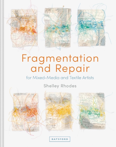 Паперова книга «Fragmentation and Repair: for Mixed-Media and Textile Artists», автор Шеллі Роудс - фото №1