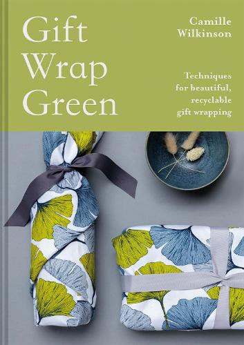 Паперова книга «Gift Wrap Green: Techniques for beautiful, recyclable gift wrapping», автор Камілла Вілкінсон - фото №1