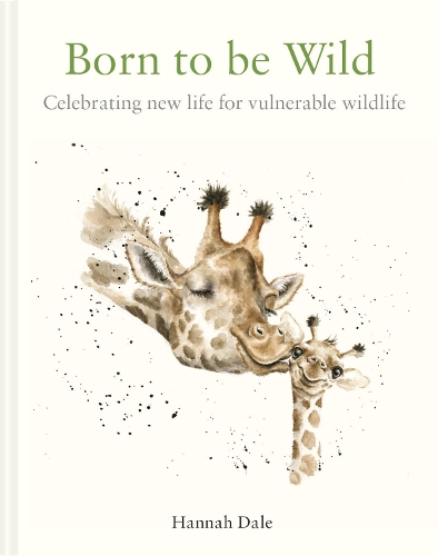 Паперова книга «Born to be Wild: celebrating new life for vulnerable wildlife», автор Ханна Дейл - фото №1