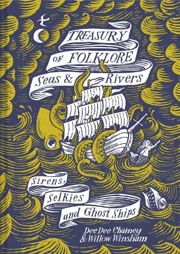 Бумажная книга «Treasury of Folklore – Seas and Rivers: Sirens, Selkies and Ghost Ships», авторов Ди Ди Чайни, Уиллоу Уиншем - фото №1