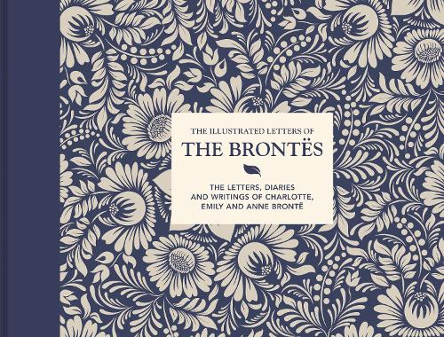 Бумажная книга «The Illustrated Letters of the Brontës: The letters, diaries and writings of Charlotte, Emily and Anne Brontë», автор Джульет Гардинер - фото №1