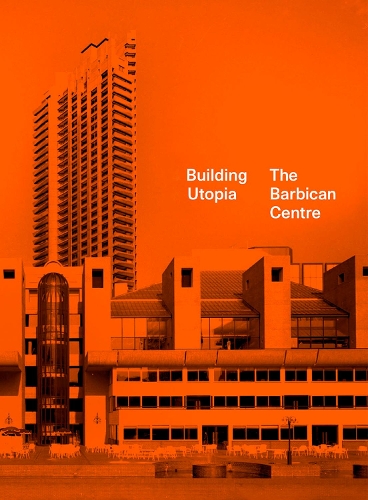 Бумажная книга «Building Utopia: The Barbican Centre», автор Николас Кеньон - фото №1