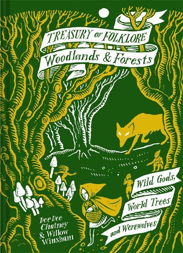 Бумажная книга «Treasury of Folklore: Woodlands and Forests: Wild Gods, World Trees and Werewolves», авторов Ди Ди Чайни, Уиллоу Уиншем - фото №1