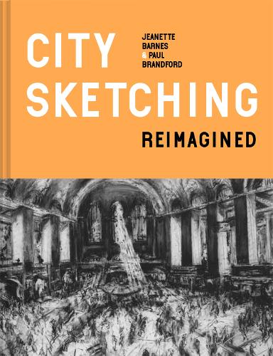 Паперова книга «City Sketching Reimagined: Ideas, exercises, inspiration», авторів Жанетт Барнс, Пол Брендфорд - фото №1