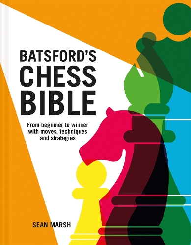 Паперова книга «Batsford's Chess Bible: From beginner to winner with moves, techniques and strategies», автор Шон Марш - фото №1