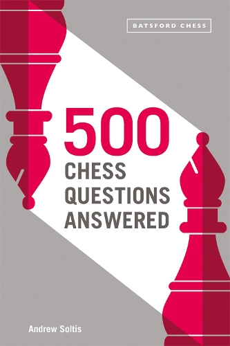 Паперова книга «500 Chess Questions Answered: for all new chess players», автор Ендрю Солтіс - фото №1