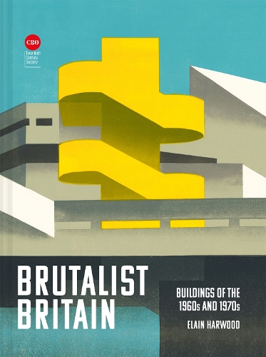 Бумажная книга «Brutalist Britain: Buildings of the 1960s and 1970s», автор Элейн Харвуд - фото №1