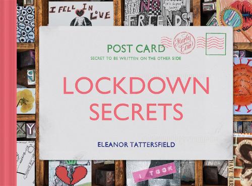 Бумажная книга «Lockdown Secrets: Postcards from the pandemic», автор Элеонора Таттерсфилд - фото №1