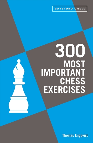 [object Object] «300 Most Important Chess Exercises: Study five a week to be a better chessplayer», автор Томас Энгквист - фото №1