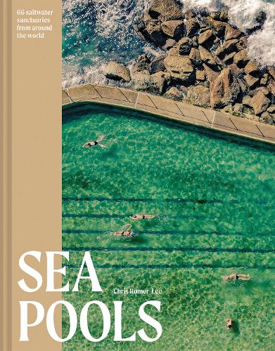 Бумажная книга «Sea Pools: 66 Salt Water Sanctuaries from Around the World», автор Крис Ромер-Ли - фото №1