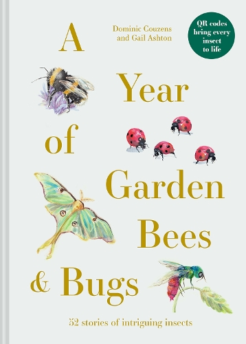 Бумажная книга «A Year of Garden Bees and Bugs: 52 stories of intriguing insects», авторов Доминик Кузенс, Гейл Эштон - фото №1