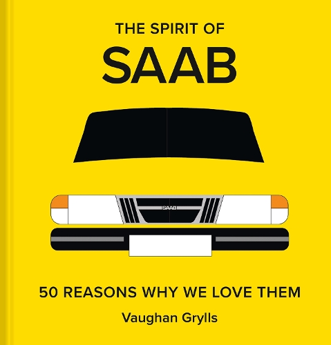 Бумажная книга «The Spirit of Saab: 50 Reasons Why We Love Them», автор Вон Гриллс - фото №1