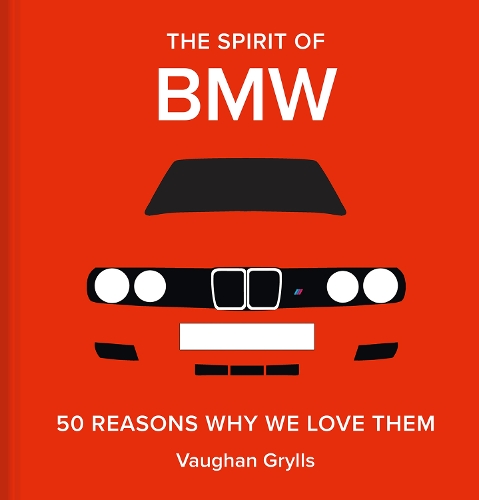Бумажная книга «The Spirit of BMW: 50 Reasons Why We Love Them», автор Вон Гриллс - фото №1