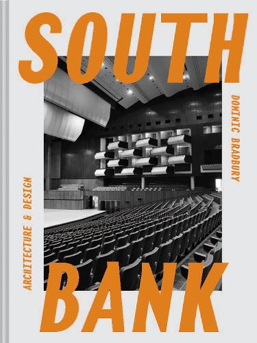 Бумажная книга «South Bank: Architecture & Design», автор Доминик Брэдбери - фото №1