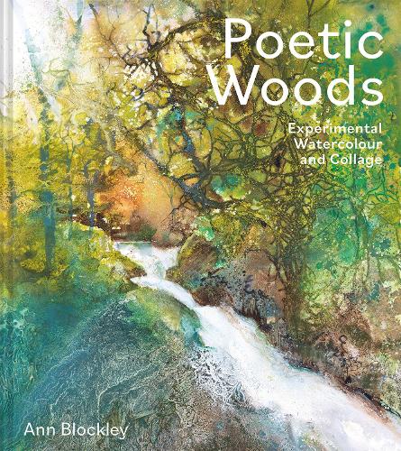Паперова книга «Poetic Woods. Experimental Watercolour and Collage», автор Енн Блоклі - фото №1