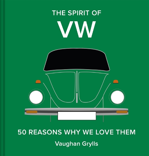 Паперова книга «The Spirit of VW: 50 reasons why we love them», автор Вон Гриллс - фото №1