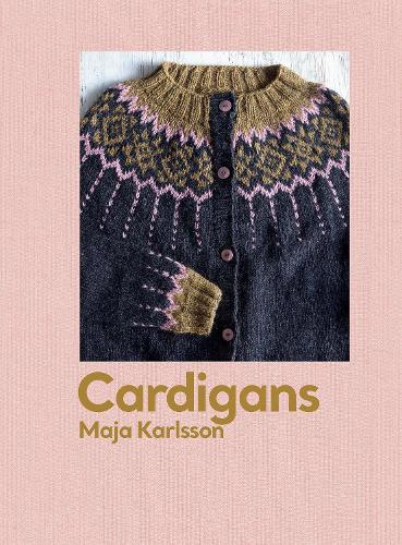 Паперова книга «Cardigans: 20 knitting patterns for every season», автор Майя Карлссон - фото №1