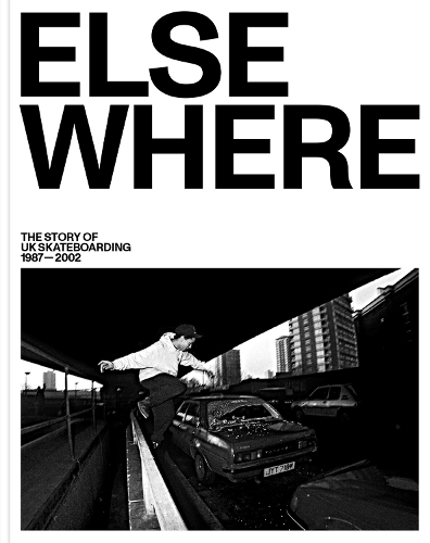 Бумажная книга «Elsewhere: The story of UK skateboarding 1987–2002», автор Нил МакДональд - фото №1