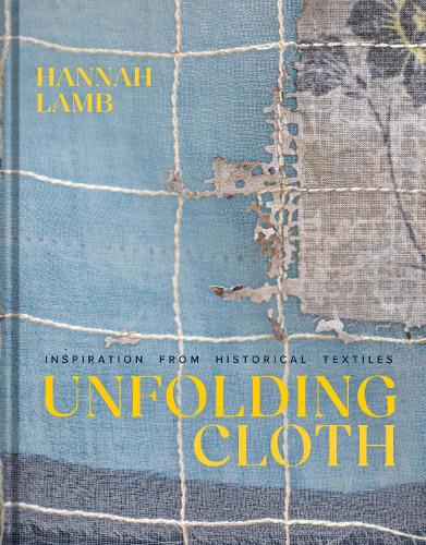 Бумажная книга «Unfolding Cloth: Inspiration from Historical Textiles», автор Ханна Лэмб - фото №1