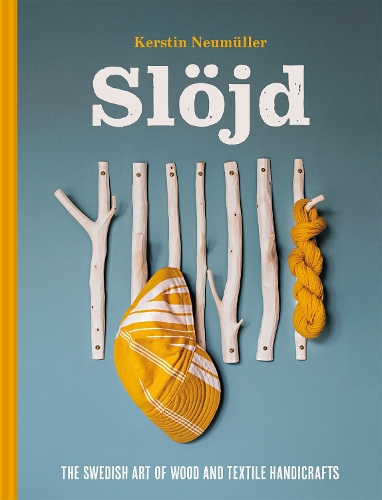 Паперова книга «Slöjd: The Swedish art of wood and textile handicraft», автор Керстін Ноймюллер - фото №1