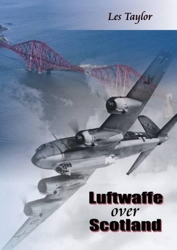 Бумажная книга «Luftwaffe Over Scotland: A History of German Air Attacks on Scotland, 1939-45», автор Лес Тейлор - фото №1