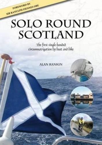 Бумажная книга «Solo Round Scotland: The First Single Handed Circumnavigation by Boat and Bike», автор Алан Рэнкин - фото №1