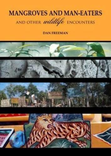 Бумажная книга «Mangroves and Man-Eaters: and Other Wildlife Encounters», автор Дэн Фримен - фото №1