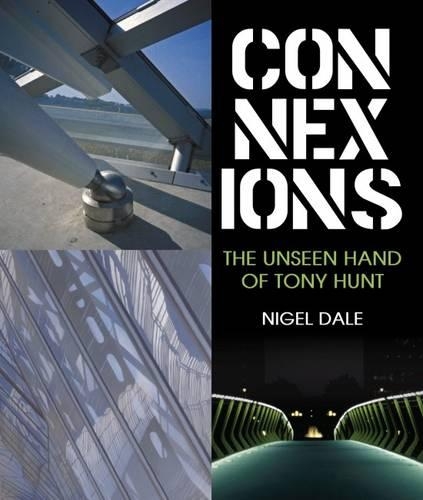 Паперова книга «Connexions: The Unseen Hand of Tony Hunt», автор Найджел Дейл - фото №1