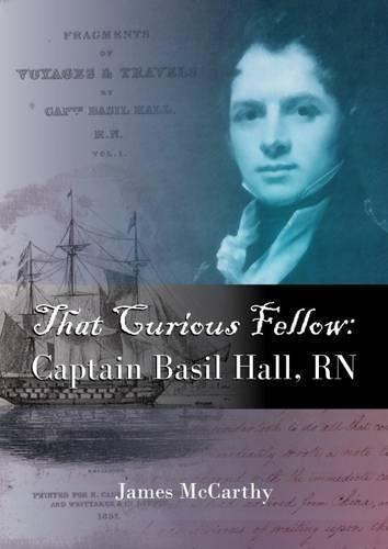 Бумажная книга «That Curious Fellow: Captain Basil Hall, RN», автор Джеймс Маккарти - фото №1