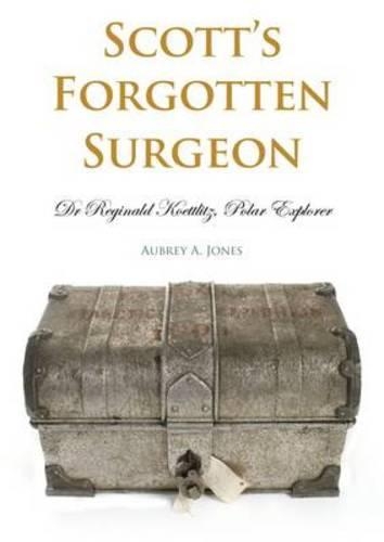 Бумажная книга «Scott's Forgotten Surgeon: Dr. Reginald Koettlitz, Polar Explorer», автор Обри А. Джонс - фото №1