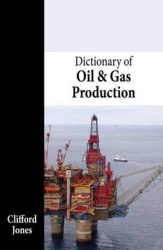 Бумажная книга «Dictionary of Oil and Gas Production», автор Клиффорд Джонс - фото №1