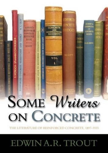 Бумажная книга «Some Writers on Concrete: The Literature of Reinforced Concrete, 1897-1935», автор Эдвин А. Р. Траут - фото №1