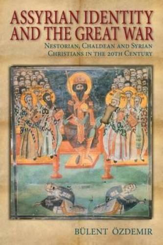 Бумажная книга «Assyrian Identity and the Great War: Nestorian, Chaldean and Syrian Christians in the 20th Century», автор Бюлент Оздемир - фото №1