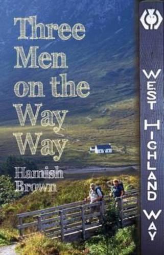 Бумажная книга «Three Men on the Way Way: A Story of Walking the West Highland Way», автор Хэмиш М. Браун - фото №1