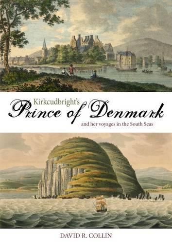 Бумажная книга «Kirkcudbright's Prince of Denmark: And Her Voyages in the South Seas», автор Дэвид Р. Коллин - фото №1