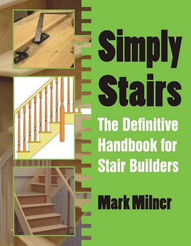 Бумажная книга «Simply Stairs: The Definitive Handbook for Stair Builders», автор Марк Милнер - фото №1
