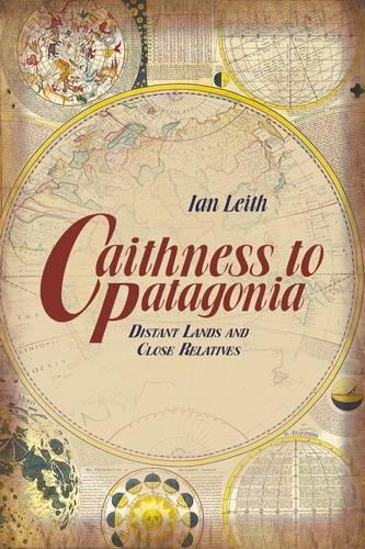 Бумажная книга «Caithness to Patagonia: Distant Lands and Close Relatives», автор Ян Лейт - фото №1