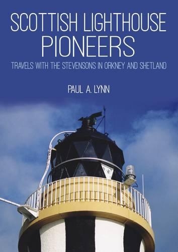 Бумажная книга «Scottish Lighthouse Pioneers: Travels with the Stevensons in Orkney and Shetland», автор Пол А. Линн - фото №1